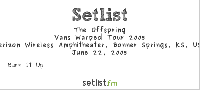 The Offspring at Warped Tour 2005 Setlist