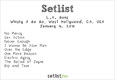 L.A. Guns at Whisky A Go Go, West Hollywood, CA, USA Setlist