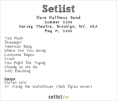 Dave Matthews Band at Harvey Theatre, Brooklyn, NY, USA Setlist