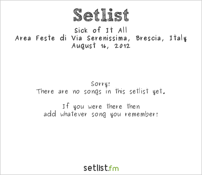 Sick of It All at Festa di Radio Onda d'Urto 2012 Setlist