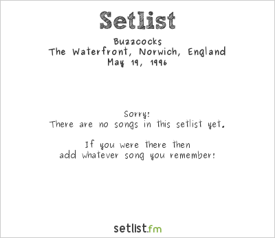 Buzzcocks at The Waterfront, Norwich, England Setlist