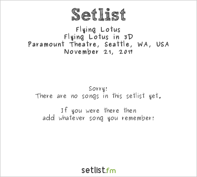 Flying Lotus at Paramount Theatre, Seattle, WA, USA Setlist
