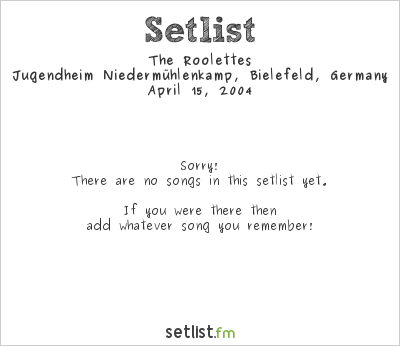 The Roolettes at Jugendheim Niedermühlenkamp, Bielefeld, Germany Setlist