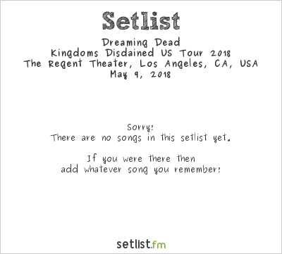 Dreaming Dead at The Regent Theater, Los Angeles, CA, USA Setlist