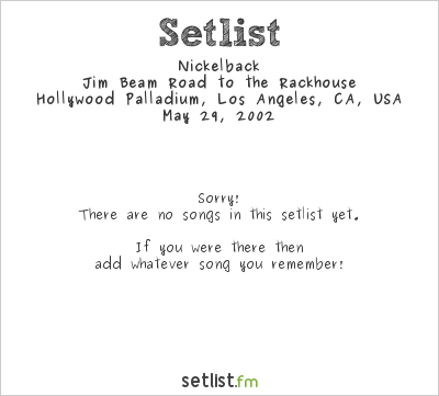 Nickelback at Hollywood Palladium, Los Angeles, CA, USA Setlist