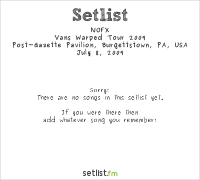 NOFX at Warped Tour 2009 Setlist