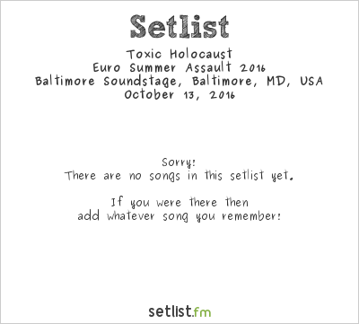 Toxic Holocaust at Baltimore Soundstage, Baltimore, MD, USA Setlist