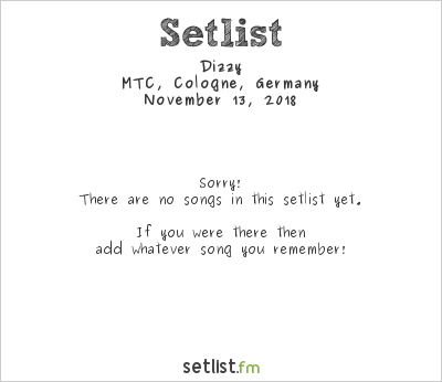 Dizzy at MTC, Cologne, Germany Setlist