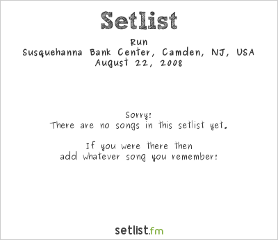 Run at Susquehanna Bank Center, Camden, NJ, USA Setlist