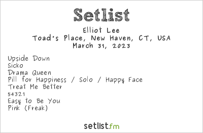 Elliot Lee at Toad's Place, New Haven, CT, USA Setlist