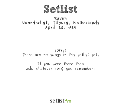 Raven at Noorderligt, Tilburg, Netherlands Setlist