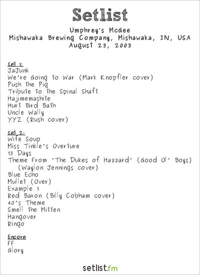 Umphrey’s McGee at Mishawaka Brewing Company, Mishawaka, IN, USA Setlist