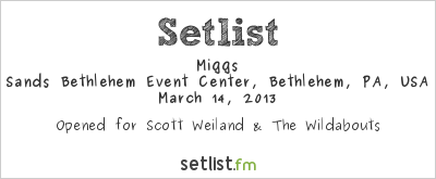 Miggs at Sands Bethlehem Event Center, Bethlehem, PA, USA Setlist