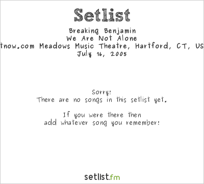 Breaking Benjamin at ctnow.com Meadows Music Theatre, Hartford, CT, USA Setlist