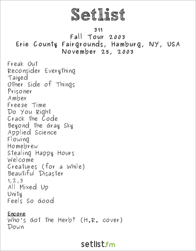 311 at Erie County Fairgrounds, Hamburg, NY, USA Setlist