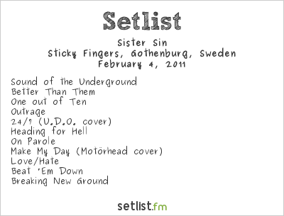 Sister Sin at Sticky Fingers, Gothenburg, Sweden Setlist