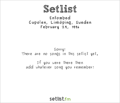 Entombed at Cupolen, Linköping, Sweden Setlist