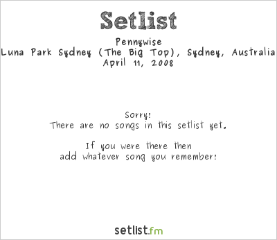 Pennywise at Luna Park Sydney (The Big Top), Sydney, Australia Setlist