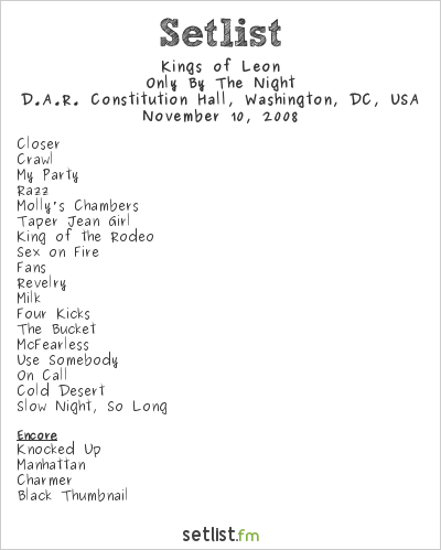 Kings of Leon at D.A.R. Constitution Hall, Washington, DC, USA Setlist