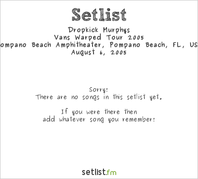 Dropkick Murphys at Warped Tour 2005 Setlist