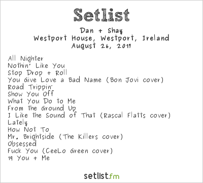 Dan + Shay at Westport House, Westport, Ireland Setlist