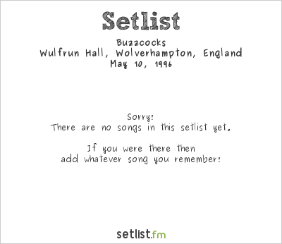 Buzzcocks at Wulfrun Hall, Wolverhampton, England Setlist