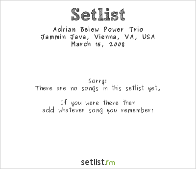 Adrian Belew Power Trio at Jammin Java, Vienna, VA, USA Setlist