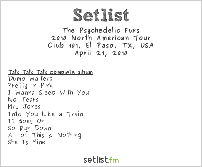 The Psychedelic Furs at Club 101, El Paso, TX, USA Setlist