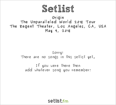 Origin at The Regent Theater, Los Angeles, CA, USA Setlist