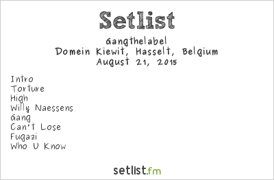 Gangthelabel at Pukkelpop 2015 Setlist