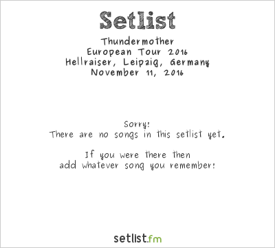 Thundermother at Hellraiser, Leipzig, Germany Setlist