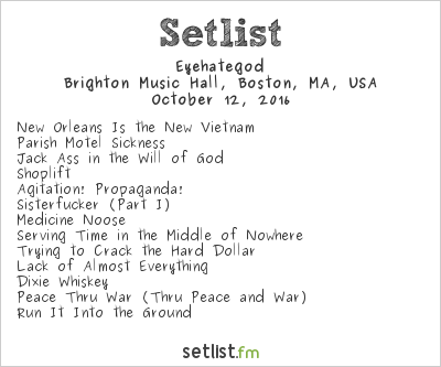 Eyehategod at Brighton Music Hall, Boston, MA, USA Setlist