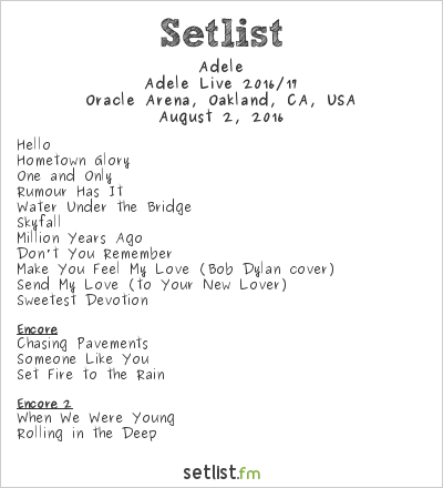 Adele at Oracle Arena, Oakland, CA, USA Setlist