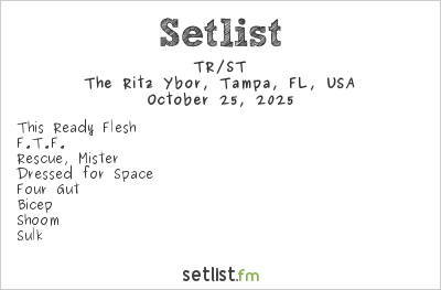 TR/ST at The Ritz Ybor, Tampa, FL, USA Setlist