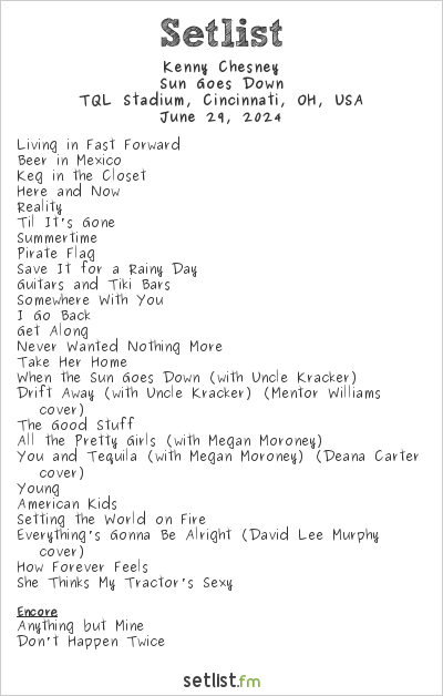 Kenny Chesney at TQL Stadium, Cincinnati, OH, USA Setlist