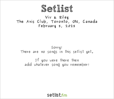 Viv & Riley at The Axis Club, Toronto, ON, Canada Setlist