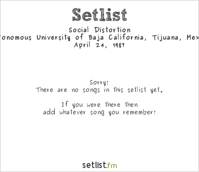 Social Distortion at Autonomous University of Baja California, Tijuana, Mexico Setlist