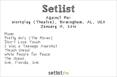 Against Me! at Workplay (Theatre), Birmingham, AL, USA Setlist