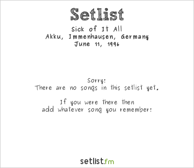 Sick of It All at Akku, Immenhausen, Germany Setlist