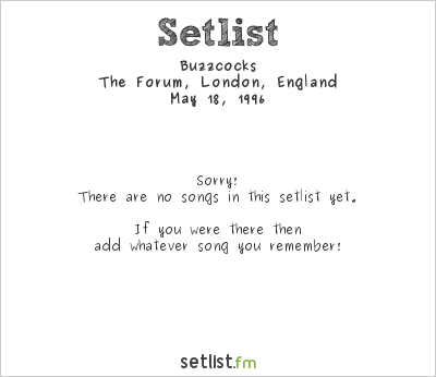 Buzzcocks at The Forum, London, England Setlist