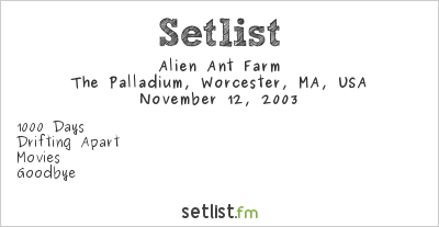 Alien Ant Farm at The Palladium, Worcester, MA, USA Setlist