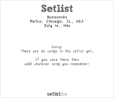 Buzzcocks at Metro, Chicago, IL, USA Setlist