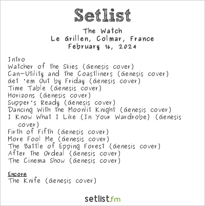 The Watch at Le Grillen, Colmar, France Setlist