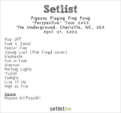 Pigeons Playing Ping Pong at The Underground, Charlotte, NC, USA Setlist