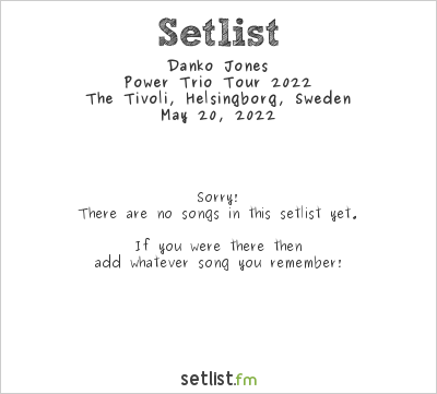 Danko Jones at The Tivoli, Helsingborg, Sweden Setlist