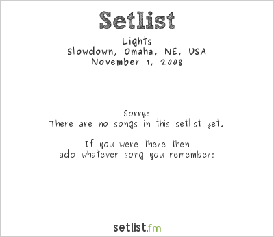 Lights at Slowdown, Omaha, NE, USA Setlist