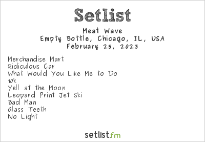 Meat Wave at Music Frozen Dancing 2023 Setlist