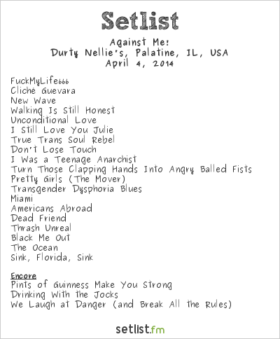Against Me! at Durty Nellie's, Palatine, IL, USA Setlist