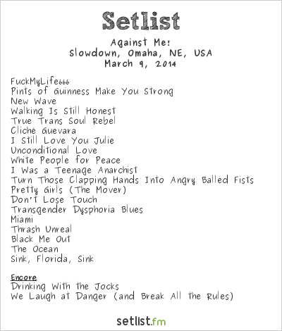 Against Me! at Slowdown, Omaha, NE, USA Setlist