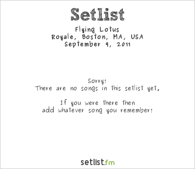 Flying Lotus at Royale, Boston, MA, USA Setlist
